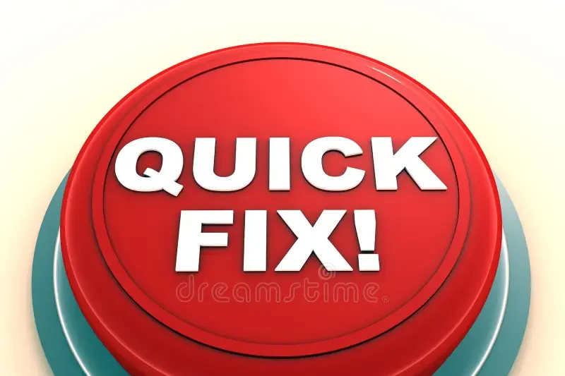 Basic Quick Fixes (Start Here First)
